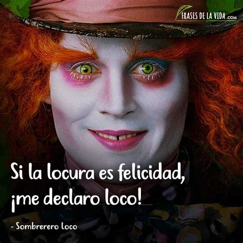 lo que cree el loco siempre es falso